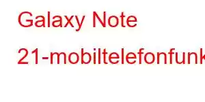 Galaxy Note 21-mobiltelefonfunksjoner