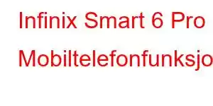 Infinix Smart 6 Pro Mobiltelefonfunksjoner