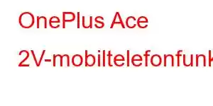 OnePlus Ace 2V-mobiltelefonfunksjoner