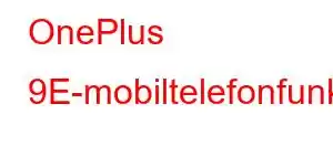 OnePlus 9E-mobiltelefonfunksjoner