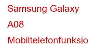 Samsung Galaxy A08 Mobiltelefonfunksjoner