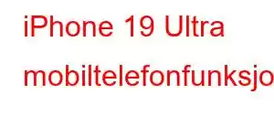 iPhone 19 Ultra mobiltelefonfunksjoner