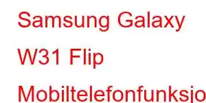 Samsung Galaxy W31 Flip Mobiltelefonfunksjoner