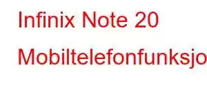 Infinix Note 20 Mobiltelefonfunksjoner