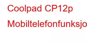 Coolpad CP12p Mobiltelefonfunksjoner