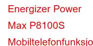 Energizer Power Max P8100S Mobiltelefonfunksjoner