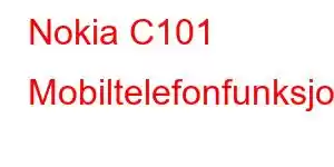 Nokia C101 Mobiltelefonfunksjoner