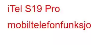 iTel S19 Pro mobiltelefonfunksjoner