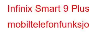 Infinix Smart 9 Plus mobiltelefonfunksjoner