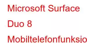 Microsoft Surface Duo 8 Mobiltelefonfunksjoner