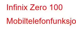 Infinix Zero 100 Mobiltelefonfunksjoner