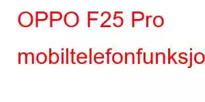 OPPO F25 Pro mobiltelefonfunksjoner