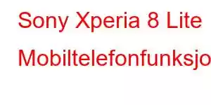 Sony Xperia 8 Lite Mobiltelefonfunksjoner