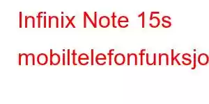 Infinix Note 15s mobiltelefonfunksjoner