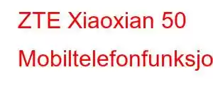 ZTE Xiaoxian 50 Mobiltelefonfunksjoner