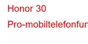 Honor 30 Pro-mobiltelefonfunksjoner