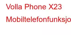 Volla Phone X23 Mobiltelefonfunksjoner