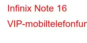 Infinix Note 16 VIP-mobiltelefonfunksjoner