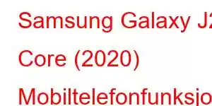 Samsung Galaxy J2 Core (2020) Mobiltelefonfunksjoner