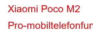 Xiaomi Poco M2 Pro-mobiltelefonfunksjoner