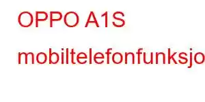 OPPO A1S mobiltelefonfunksjoner