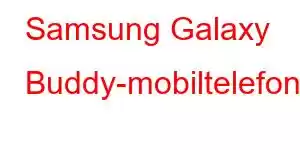 Samsung Galaxy Buddy-mobiltelefonfunksjoner