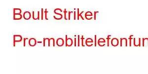 Boult Striker Pro-mobiltelefonfunksjoner