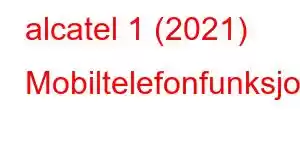 alcatel 1 (2021) Mobiltelefonfunksjoner