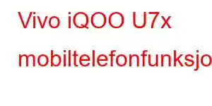 Vivo iQOO U7x mobiltelefonfunksjoner