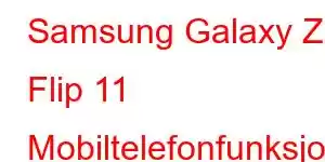 Samsung Galaxy Z Flip 11 Mobiltelefonfunksjoner