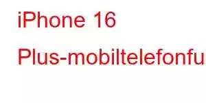 iPhone 16 Plus-mobiltelefonfunksjoner