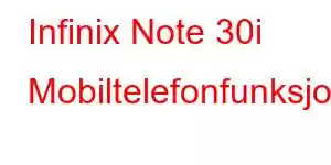 Infinix Note 30i Mobiltelefonfunksjoner