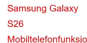 Samsung Galaxy S26 Mobiltelefonfunksjoner