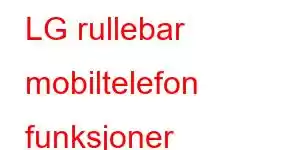 LG rullebar mobiltelefon funksjoner