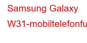 Samsung Galaxy W31-mobiltelefonfunksjoner