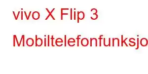 vivo X Flip 3 Mobiltelefonfunksjoner