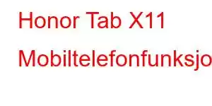 Honor Tab X11 Mobiltelefonfunksjoner