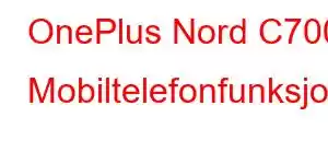 OnePlus Nord C700 Mobiltelefonfunksjoner