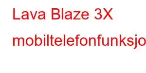 Lava Blaze 3X mobiltelefonfunksjoner