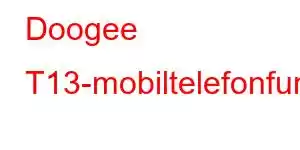 Doogee T13-mobiltelefonfunksjoner