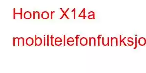 Honor X14a mobiltelefonfunksjoner