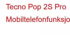 Tecno Pop 2S Pro Mobiltelefonfunksjoner