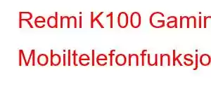 Redmi K100 Gaming Mobiltelefonfunksjoner