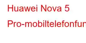 Huawei Nova 5 Pro-mobiltelefonfunksjoner