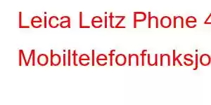 Leica Leitz Phone 4 Mobiltelefonfunksjoner