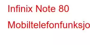 Infinix Note 80 Mobiltelefonfunksjoner