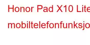 Honor Pad X10 Lite mobiltelefonfunksjoner