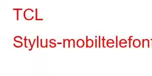 TCL Stylus-mobiltelefonfunksjoner