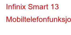 Infinix Smart 13 Mobiltelefonfunksjoner