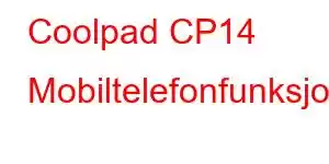 Coolpad CP14 Mobiltelefonfunksjoner